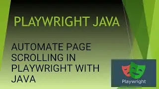 Automate Page Scrolling in Playwright with Java