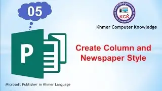 05. Microsoft Publisher Tutorials: Create Column and Newspaper Style - Khmer Computer Knowledge
