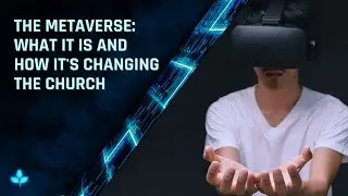 Church Tech Podcast | |The Metaverse - What It Is And How It's Changing The Church