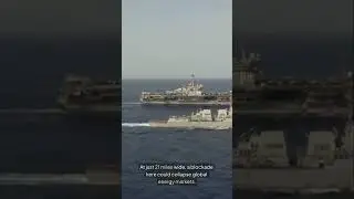Why the Strait of Hormuz Is the World&rsquo;s Most Dangerous Waterway