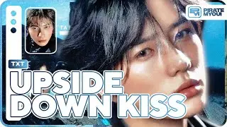 TXT - Upside Down Kiss (Line Distribution)