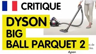 🇫🇷 Avis Dyson Big Ball Parquet 2 : Performance Surprante ou Simple Évolution ?