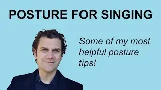 Posture for Singers - A Quick Tip on Posture for Singing