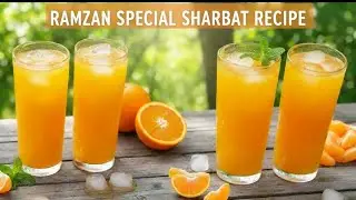Ramzan Special Sharbat|Iftar Special Orange juice|Orange juice banane ka Naya tarika