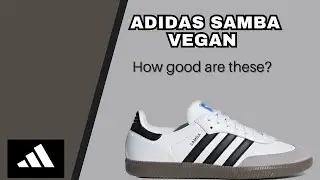 adidas Samba Vegan Version - How Good Are They?