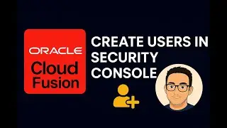 How to Create Users in Oracle Cloud Fusion Security Console | Step-by-Step Tutorial