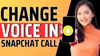 How to change voice in snapchat call - Full Guide 2023