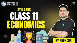Class 11 Economics Syllabus | Complete Overview & Important Topics | Chartered Commerce