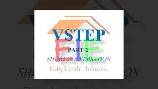 FULL TEST - VSTEP LISTENING PART 2: SHORT CONVERSATION