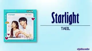 TAEIL (태일) of NCT &ndash; Starlight [Twenty Five Twenty One OST Part 1] [Rom|Eng Lyric]