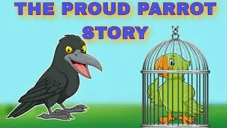 English short story | The Proud Parrot | Bedtime stories | The Crow and parrot moral Story cartoons