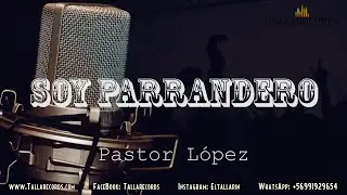Porque Me Reprochas (Soy Parrandero) - Pastor L&oacute;pez - Cumbia Ranchera Instrumental + Letra - Karaoke