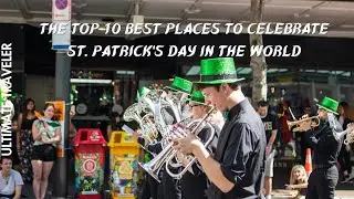 The Top 10 Best Places to Celebrate St Patricks day
