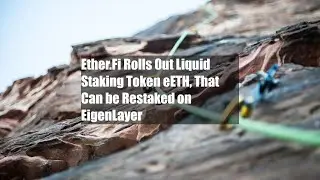 Ether.Fi Rolls Out Liquid Staking Token eETH, That Can be Restaked on EigenLayer