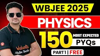 TOP 150 PYQs of WBJEE - Physics Part 1 | WBJEE 2025 | Abdul Sir
