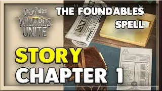 STORY CHAPTER 1 - THE FOUNDABLES SPELL - HARRY POTTER: WIZARDS UNITE