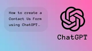 How to create a Contact Us Form using ChatGPT