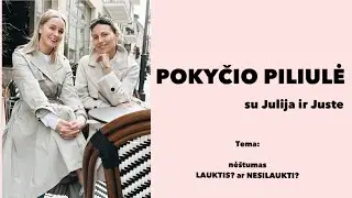 POKYČIO PILIULĖ SU JULIJA IR JUSTE #2 Nėštumas. Lauktis ar nesilaukti?