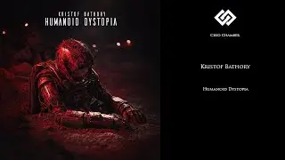 Kristof Bathory - Humanoid Dystopia (Part Two)