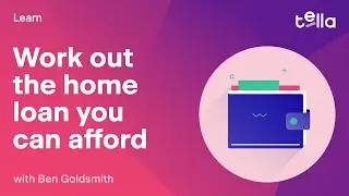 Work out the HOME LOAN you can afford | Tella Digital Home Loans