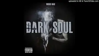 Dark Soul (Prod. DennisBeatz) - Wisco Mac