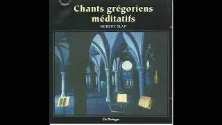 Robert Slap - Chants Gr&eacute;goriens M&eacute;ditatifs (Reissue of 