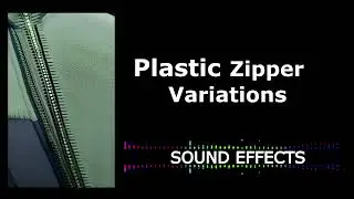 Plastic Zipper Variations Sound Effects