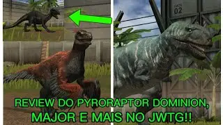 REVIEW DO PYRORAPTOR DOMINION, MAJOR E MAIS NO JURASSIC WORLD THE GAME!!