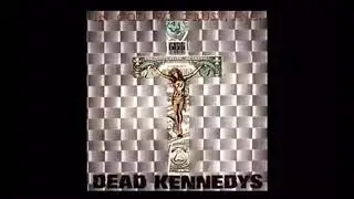 the dead Kennedy&rsquo;s - in god we trust inc. [full ep]