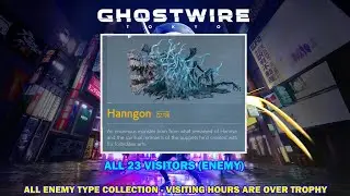 GhostWire Tokyo walkthrough - All 23 Visitors enemy collections - Visiting hours are over trophy