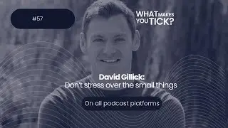 David Gillick Dont stress over the small things