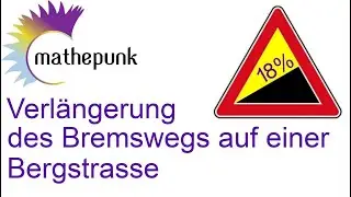 Verlängerung des Bremswegs auf einer Bergstrasse