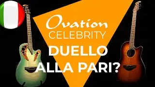 OVATION Celebrity - CE44X vs CS24 Duello alla Pari? - RECENSIONE e TEST ITA