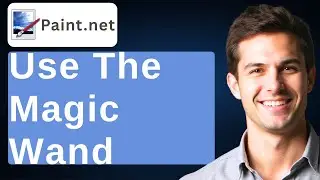 How To Use The Magic Wand In Paint.NET [2026 Guide]