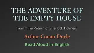 THE ADVENTURE OF THE EMPTY HOUSE by Arthur Conan Doyle | AI Audiobook with English Subtitles
