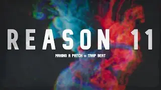 Reason 11 Sound Design x Trap Beat Stream