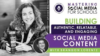 Building Authentic, Relatable, and Engaging Social Media Content with Brandon Lorentz