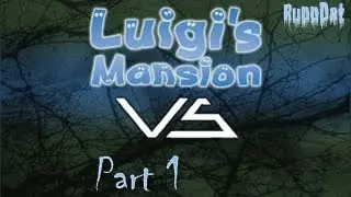 Luigi's Mansion Versus | Part 1 - RuppDat's Entry