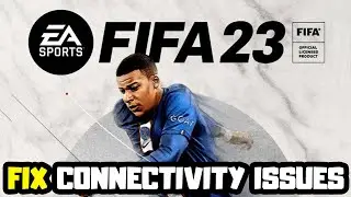 FIX FIFA 23: Can't Connect To EA Servers, Server Offline, Multiplayer & Connectivity Issues PC