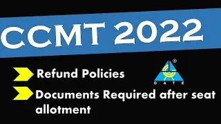 Refund Policies and Documents Required for  CCMT 2022  | Documents Required after seat allotment