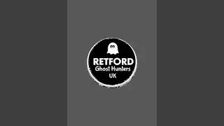 Retford Ghost Hunters UK  is live