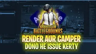 Render Vs Camper, Dono Bhot Issue Kerty/After Effect Solution Ly K Hazir