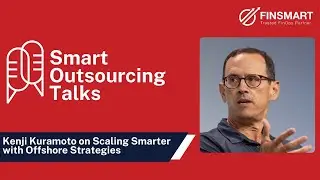 Kenji Kuramoto on Scaling Smarter with Offshoring Strategies