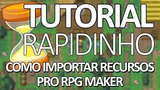 Tutorial Rapidinho! | Como importar recursos pro RPG Maker