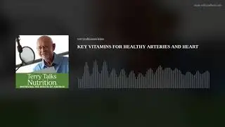 KEY VITAMINS FOR HEALTHY ARTERIES AND HEART