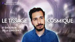 TISSAGE COSMIQUE : quand le champ AKASHIQUE influence l'&eacute;volution de la Conscience