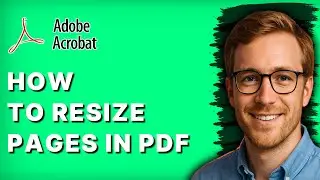 How to Resize Pages in PDF Adobe Acrobat Pro DC [2026 Full Guide]