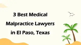 3 Best Medical Malpractice Lawyers in El Paso, Texas | Medical Negligence Lawyers