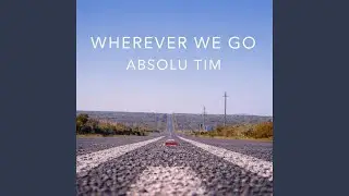 Wherever We Go