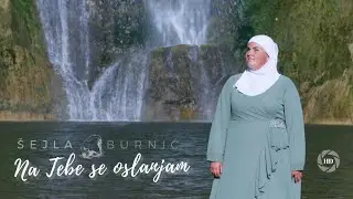&Scaron;ejla Burnic - Na Tebe se oslanjam (Official Video 2024)